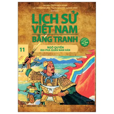 Sách Fahasa - Lịch Sử Việt Nam Bằng Tranh 11 - Ngô Quyền Đại Phá Quân Nam Hán (Tái Bản)