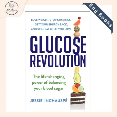 Glucose Revolution: The Life-Changing Power of Balancing Your Blood Sugar by Jessie Inchauspé ebook PDF EPUB Malaysia Top Popular 2024 2025 Viral eBooks