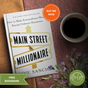 Main Street Millionaire: How to Make Extraordinary Wealth Buying Ordinary Businesses - Paperback