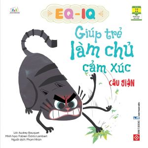Sách EQ - IQ Giúp Trẻ Làm Chủ Cảm Xúc - Cáu Giận