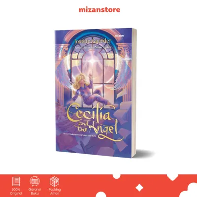 Cecilia and The Angel : Filsafat tentang Surga dan Bumi (Republish 2025) - Jostein Gaarder | Novel Filsafat Terjemahan