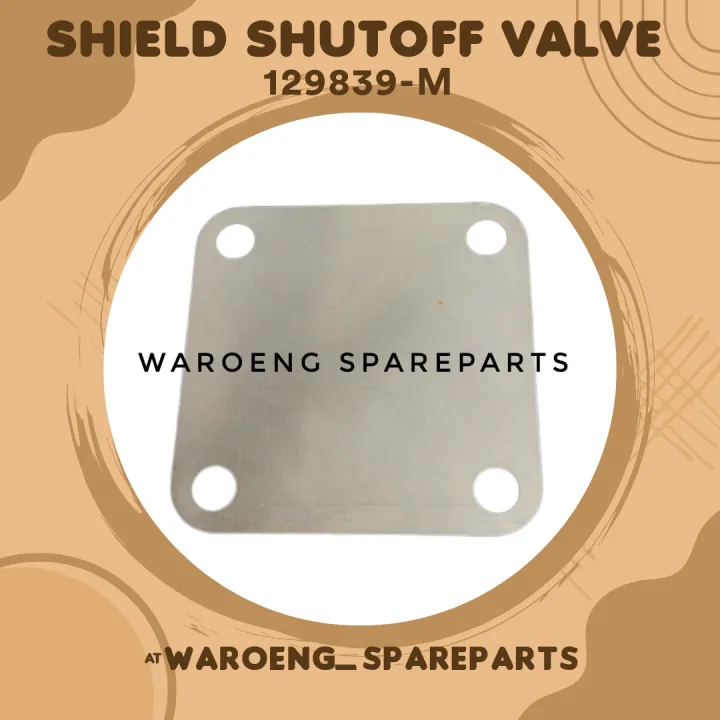 SHIELD SHUTOFF VALVE NO. 129839-M UNTUK CUMMINS KTA38 | Lazada Indonesia
