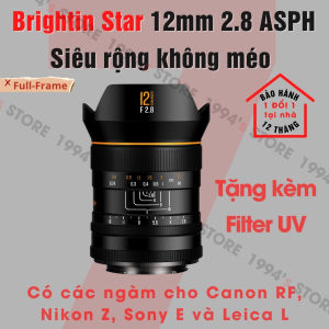 Ống kính Brightin Star 12mm F2.8 ASPH - Lens siêu rộng không méo for Full-Frame cho Sony E Leica L Canon RF và Nikon Z