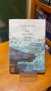 Sách - Khi mọi điều không như ý (KÈM BOOKMARK) (Hae Min) (Nhã Nam)