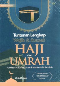 TUNTUNAN LENGKAP WAJIB & SUNNAH HAJI DAN UMRAH