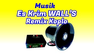 Ampli Musik Jualan Es Krim Walls Remix Koplo