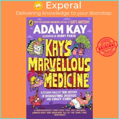 Kays Marvellous Medicine : A Gross and Gruesome History of the Human Body by Adam Kay (UK edition paperback)