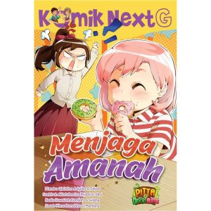 KOMIK NEXT G : MENJAGA AMANAH