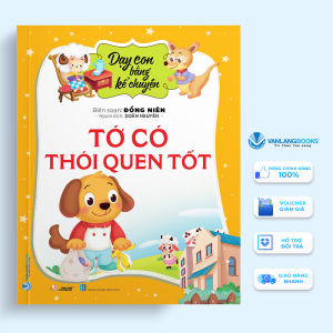 Sách - Dạy Con Bằng Kể Chuyện - Tớ Có Thói Quen Tốt - Đồng Niên-Vanlangbooks