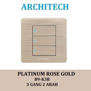 ARCHITECH PLATINUM B9-K3B ROSE GOLD Sakelar/Saklar/CETEK 3 Gang 2Arah LED