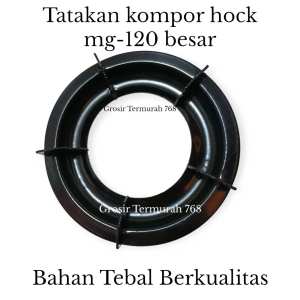 TERMURAH !! TATAKAN KOMPOR HOCK/DUDUKAN KOMPOR HOCK/TUNGKU KOMPOR HOCN MG 100 SUPER TEBAL