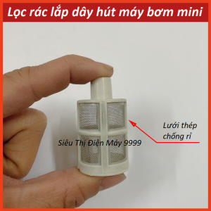 Đầu lọc rác cho máy bơm mini tưới cây phun sương