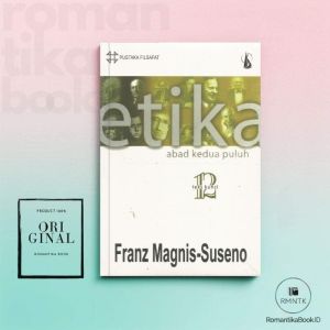 Buku Etika Abad Kedua Puluh 12 Teks Kunci - Franz Magnis Suseno | KANISIUS