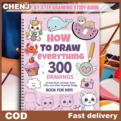 CHENJ How To Draw Everything: 300 Drawings Of Cute Stuff Animals Food Gifts And Other Amazing Things Book For Kids