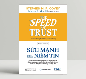 Sách - Sức Mạnh Của Niềm Tin (The Speed Of Trust) - Stephen M. R. Covey Rebecca R. Merrill - PACE Books