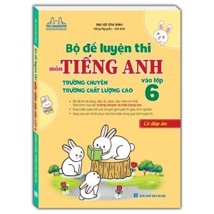Sách - Bộ đề luyện thi môn Tiếng anh vào lớp 6 trường chuyên  chất lượng cao (có đáp án)