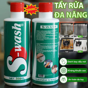 Dung Dịch Tẩy Dầu Mỡ Đa Năng S-WASH 500ml Chính Hãng - Tẩy Mỡ Cặn Canxi Ố Bẩn Nhà Bếp Vệ Sinh Hiệu Quả Công Nghệ ION