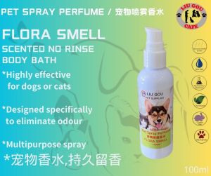 Liu Gou Pet Spray Perfume Flora smell Scented 100ml / 宠物喷雾花香味香水