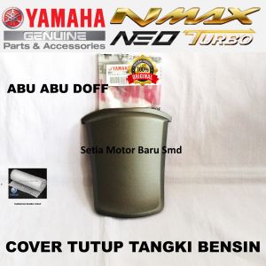 Cover Tutup Tangki Bensin Lid Luar Atas Abu Abu Doff Nmax N Max New Neo Turbo S Tech Max Ori Yamaha
