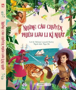 Tủ Sách Vàng Dành Cho Con: Những Câu Chuyện Phiêu Lưu Li Kì Nhất