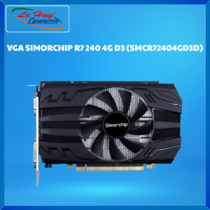 Card Màn Hình - VGA SIMORCHIP R7 240 4G D3 (SMCR72404GD3D) - Hàng Chính Hãng
