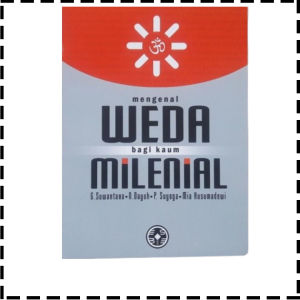 Buku Mengenal Weda Bagi Kaum Millenial Agama Hindu G Suwantana