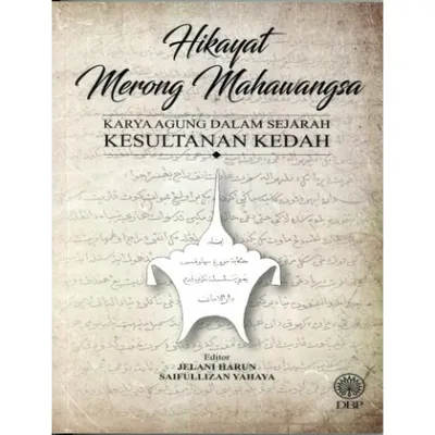 (DBP) HIKAYAT MERONG MAHAWANGSA: Hikayat Agung Dalam Sejarah Kesultanan Kedah