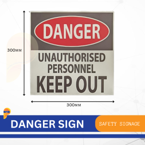 Safety Signage . DANGER UNAUTHORISED PERSONNEL KEEP OUT