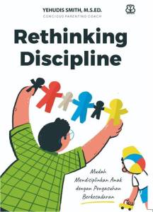 Buku Parenting - Rethinking Discipline Mudah Mendisiplinkan Anak dengan Pengasuhan Berkesadaran - Yehudis Smith