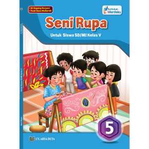 Buku Seni Rupa Kelas 5 SD Kurikulum Merdeka Penerbit CV. Arya Duta