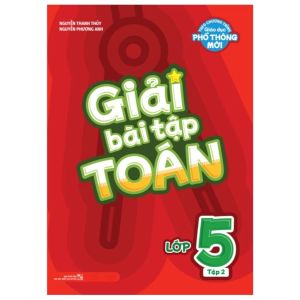 Giải Bài Tập Toán Lớp 5: Tập 2 (Theo Chương Trình Giáo Dục Phổ Thông Mới)