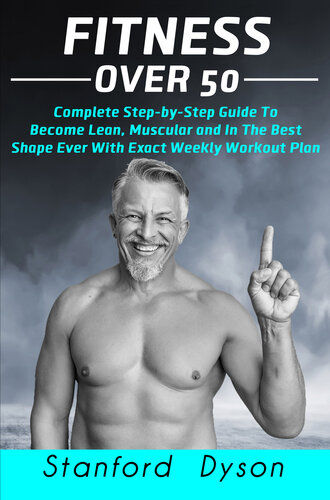 Fitness Over 50 Complete Step-by-Step Guide To Become Lean, Muscular ...