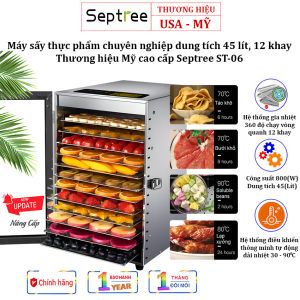 [NHẬP KHẨU] Máy sấy thực phẩm Septree 12 khay ST-06 chuyên nghiệp Thương hiệu Mỹ Dung tích 45L Công suất 800W Sấy 10-15kg/lần - BẢO HÀNH 12 THÁNG