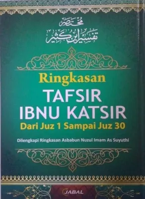 Ringkasan Tafsir Ibnu Katsir - Juz 1 Sampai Juz 30 - Buku Agama Islam