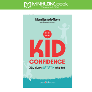 Sách: Kid Confidence - Xây Dựng Sự Tự Tin Cho Trẻ