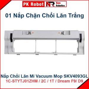 Nắp Chặn Chổi Lăn Robot Hút Bụi Lau Nhà Mi Vacuum Mop SKV4093GL Mop 1C-STYTJ01ZHM Mop 2C 1T Dreame F9 D9/ D9Pro / D9Plus L10 Pro/
