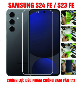 Cường lực dẻo NHÁM cho SAMSUNG S24 FE / S23 FE. Bảo vệ màng hình chống va đập trầy xước toàn diện..