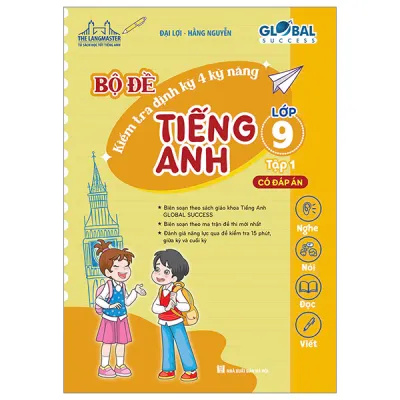 Sách Fahasa - Global Success - Bộ Đề Kiểm Tra Định Kỳ 4 Kỹ Năng Tiếng Anh Lớp 9 - Tập 1 (Có Đáp Án)