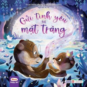 Sách - Ehon Châu Âu: Gửi Tình Yêu Tới Mặt Trăng