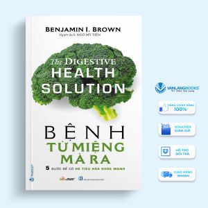 Sách - Bệnh Từ Miệng Mà Ra-Vanlangbooks