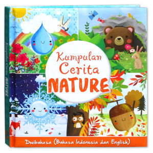 Kumpulan Cerita Nature (isi 4 cerita tentang alam sekitar - learn early science in a very fun way!) (Bhs Indonesia & English)