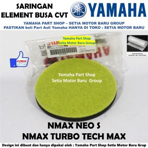Saringan Elemen Element Busa Filter Cvt New Nmax N Max Turbo Tech Max Neo S Asli Yamaha Surabaya