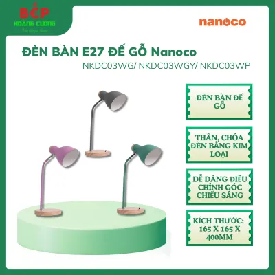 Đèn bàn đế gỗ Nanoco NDKC03WG/ NDKC03WGY/ NDKC03WP Dễ dàng điều chỉnh góc chiếu sáng - CHB