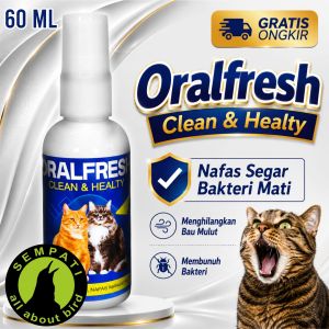 SEMPATI Oralfresh Clean & Healty 60ml Obat Penghilang Bau Parfum Mulut Kucing Anjing Kelinci Sugar Glider Atasi Bau Air Liur Radang Tenggorokan Sakit Gigi Pembersih Kerak Gigi Antiseptic Dental Care