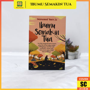 Buku Motivasi Islami Buku Ibumu Semakin Tua Buku Kumpulan Bacaan Islami Remaja Motivasi Best Seller