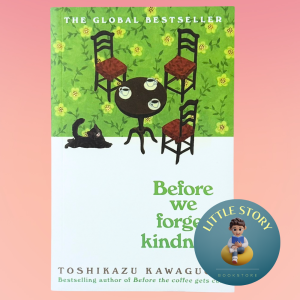 Before We Forget Kindness (Before the Coffee Gets Cold #5) By Toshikazu Kawaguchi