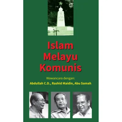 Pelita Dhihin | Islam Melayu Komunis: Wawancara Dengan: Abdulah C.D. Rashid Maidin Abu Samah