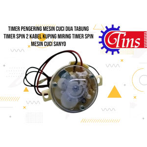 TIMER PENGERING MESIN CUCI DUA TABUNG TIMER SPIN 2 KABEL KUPING MIRING TIMER SPIN MESIN CUCI SANYO