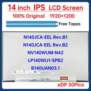 14 Inch Laptop LCD Screen NV140WUM-N42 LP140WU1-SPB2 B140UAN03.1 N140JCA-EEL Rev.B1 2 Display Matrix Panel 1920x1200 eDP 30 Pins