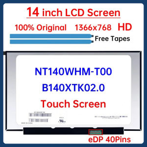 14 Inch HD Laptop LCD Touch Screen NT140WHM T00 NT140WHM-T00 B140XTK02.0 Display Matrix Panel Replacement 1366x768 eDP 40 Pins
